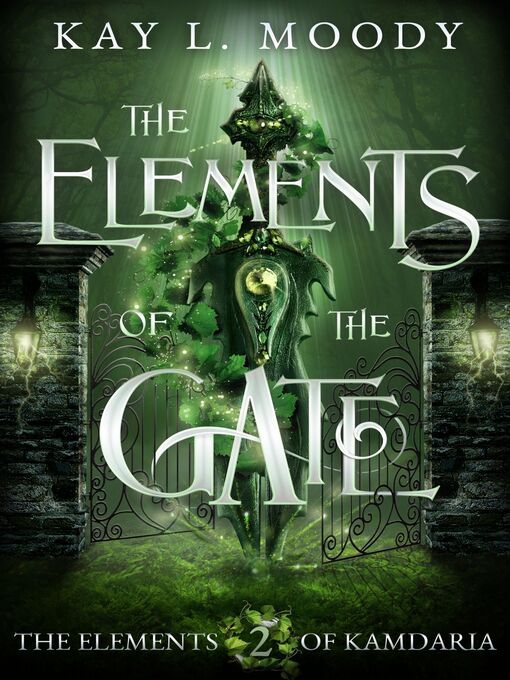 Title details for The Elements of the Gate by Kay L. Moody - Available